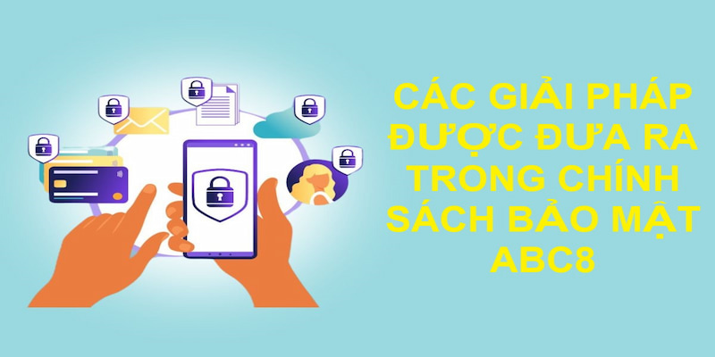 Một số giải pháp được đề ra trong chính sách bảo mật ABC8