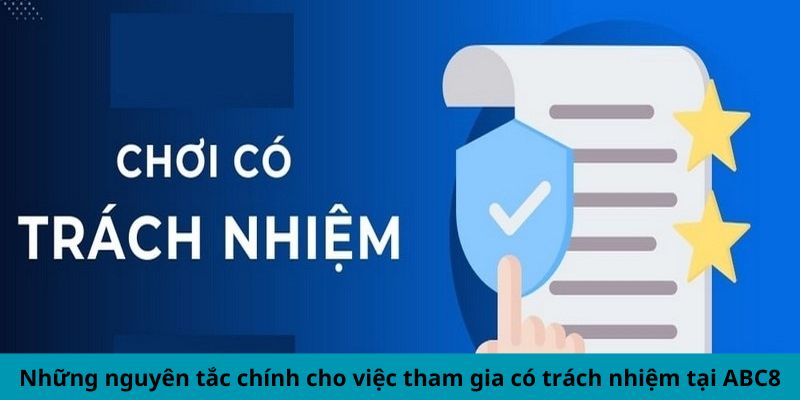 Những nguyên tắc chính cho việc tham gia có trách nhiệm tại ABC8