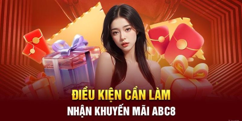 Những yêu cầu để nhận ưu đãi ABC8